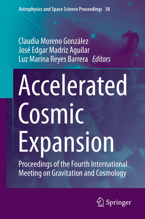 Accelerated Cosmic Expansion: Proceedings of the Fourth International Meeting on Gravitation and Cosmology (Astrophysics and Space Science Proceedings #38)