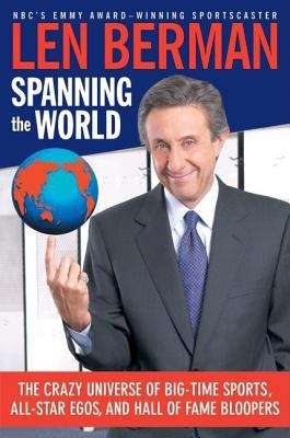 Book cover of Spanning the World: The Crazy Universe of Big-Time Sports, All-Star Egos, and Hall of Fame Bloopers