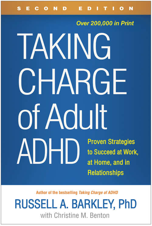 Book cover of Taking Charge of Adult ADHD: Proven Strategies to Succeed at Work, at Home, and in Relationships (Second Edition)