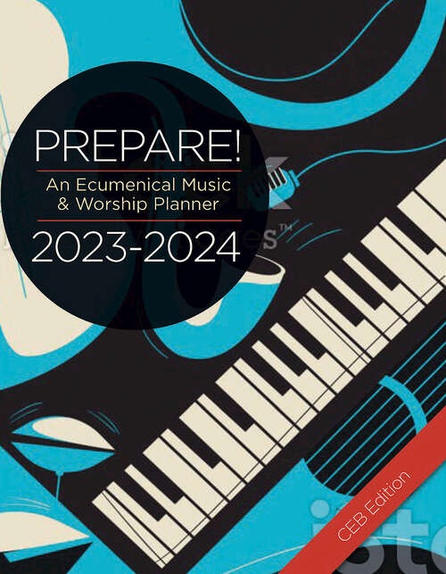Book cover of Prepare! 2023-2024 CEB Edition: An Ecumenical Music & Worship Planner (Prepare! 2023-2024 CEB Edition [EPUB])