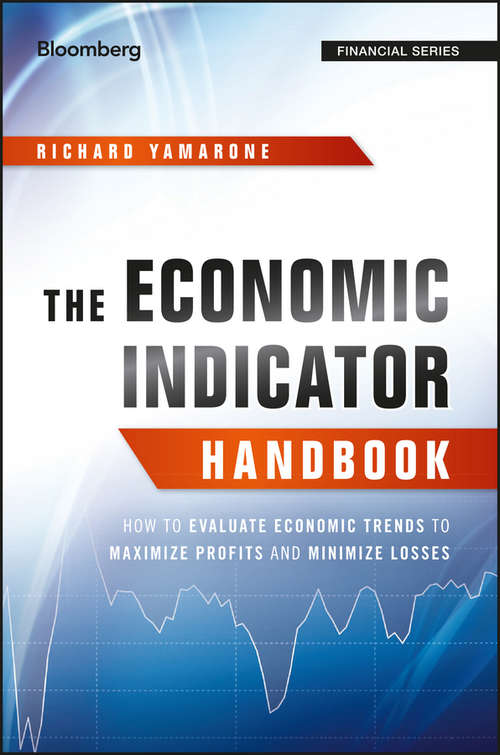 Book cover of The Economic Indicator Handbook: How to Evaluate Economic Trends to Maximize Profits and Minimize Losses