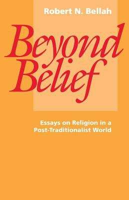 Beyond Belief: Essays on Religion in a Post-Traditionalist World