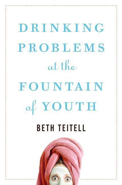 Book cover of Drinking Problems at the Fountain of Youth