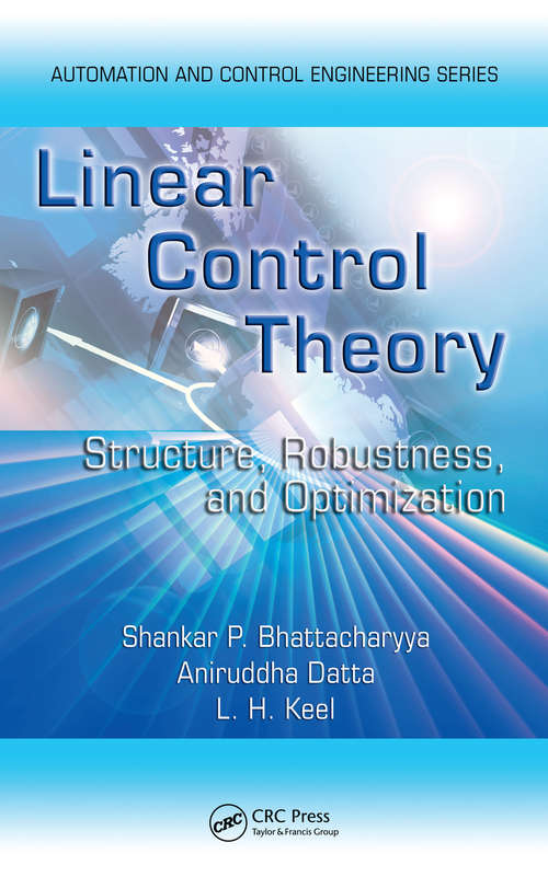 Linear Control Theory: Structure, Robustness, and Optimization (Automation and Control Engineering #33)