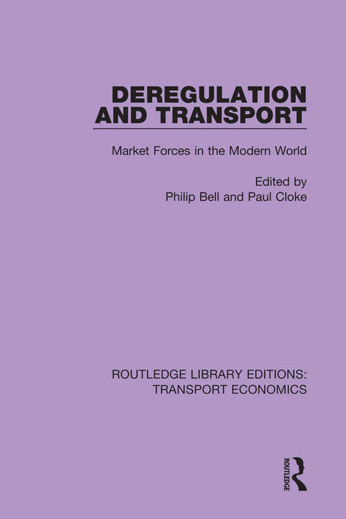 Book cover of Deregulation and Transport: Market Forces in the Modern World (Routledge Library Editions: Transport Economics #6)