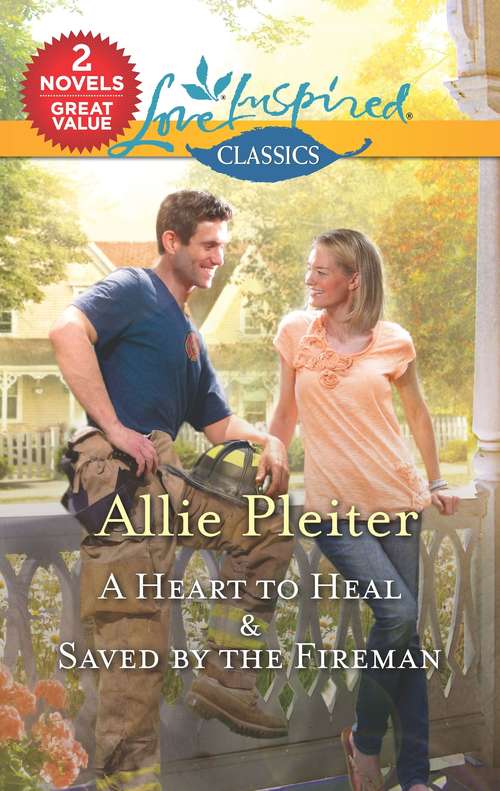 A Heart to Heal & Saved by the Fireman: A 2-in-1 Collection