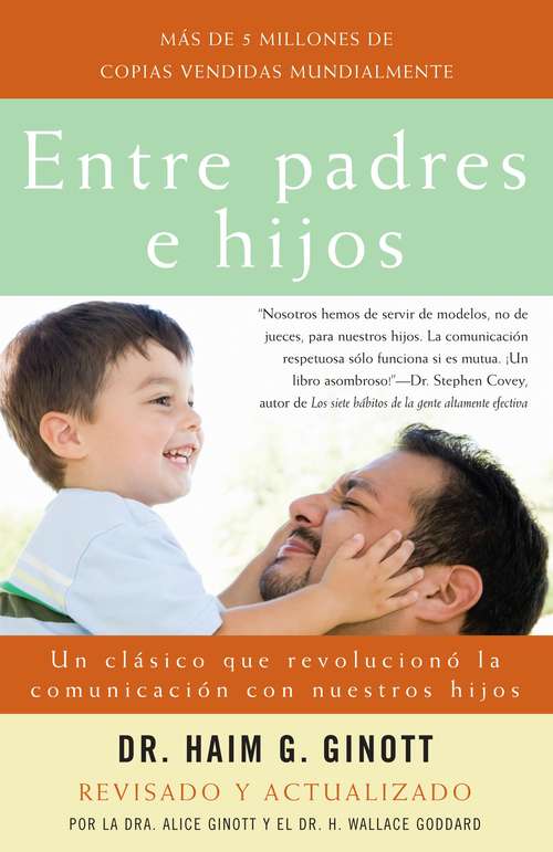 Book cover of Entre padres e hijos: Un clásico que revolucionó la comunicación con nuestros hijos