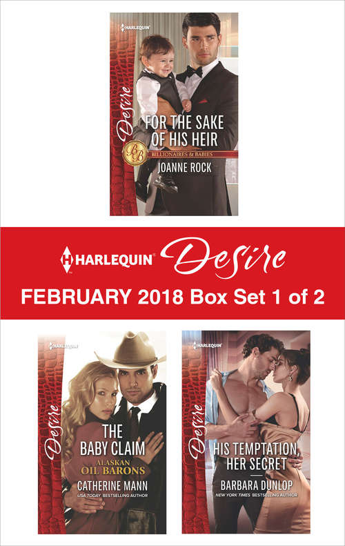 Harlequin Desire February 2018 - Box Set 1 of 2: For the Sake of His Heir\The Baby Claim\His Temptation, Her Secret