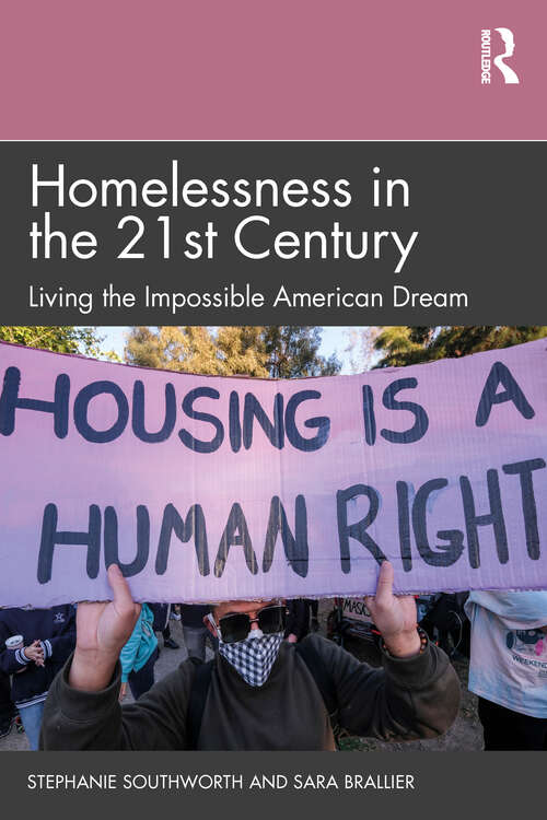 Book cover of Homelessness in the 21st Century: Living the Impossible American Dream