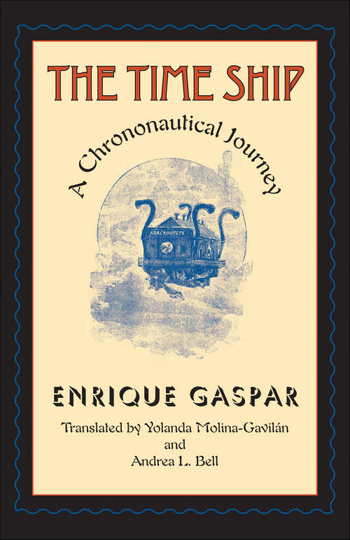 Book cover of The Time Ship: A Chrononautical Journey (Early Classics of Science Fiction)