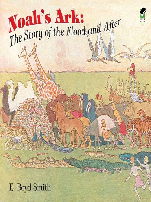 Noah's Ark: The Story of the Flood and After