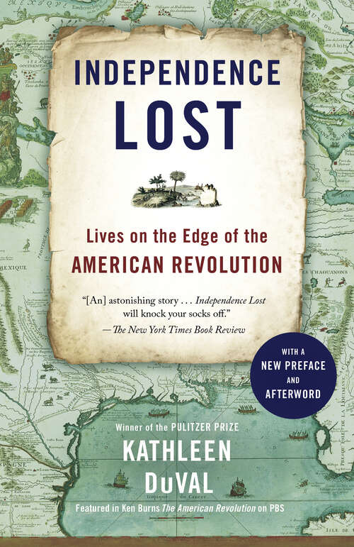 Book cover of Independence Lost: Lives on the Edge of the American Revolution