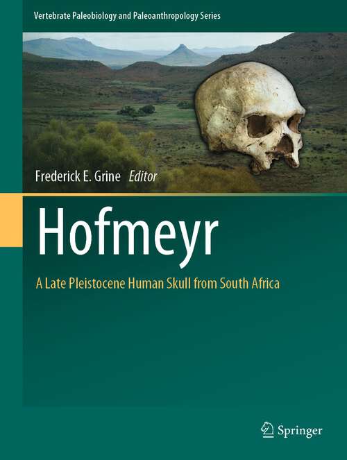 Book cover of Hofmeyr: A Late Pleistocene Human Skull from South Africa (1st ed. 2022) (Vertebrate Paleobiology and Paleoanthropology)