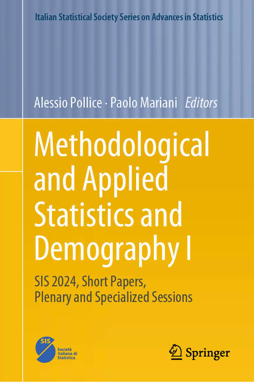 Book cover of Methodological and Applied Statistics and Demography I: SIS 2024, Short Papers, Plenary and Specialized Sessions (Italian Statistical Society Series on Advances in Statistics)
