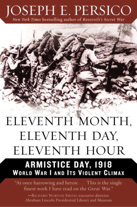 Book cover of Eleventh Month, Eleventh Day, Eleventh Hour: The War to End All Wars and Its Violent End