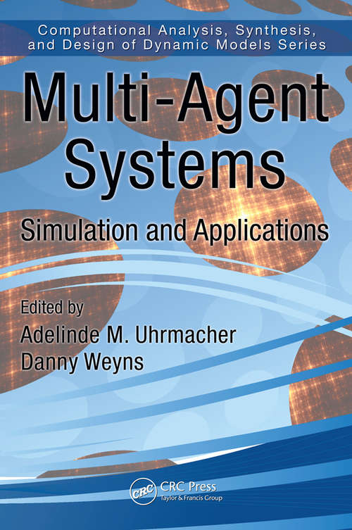 Multi-Agent Systems: Simulation and Applications (Computational Analysis, Synthesis, and Design of Dynamic Systems #Vol. 1)