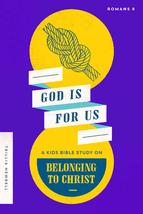 Book cover of God Is For Us: A Kids Bible Study on Belonging to Christ (Romans 8)