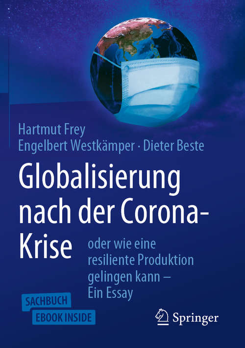 Globalisierung nach der Corona-Krise: oder wie eine resiliente Produktion gelingen kann – Ein Essay