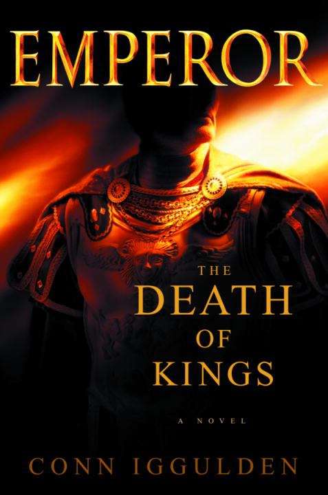 Book cover of The Death of Kings: A Novel of Julius Caesar (Emperor #2)