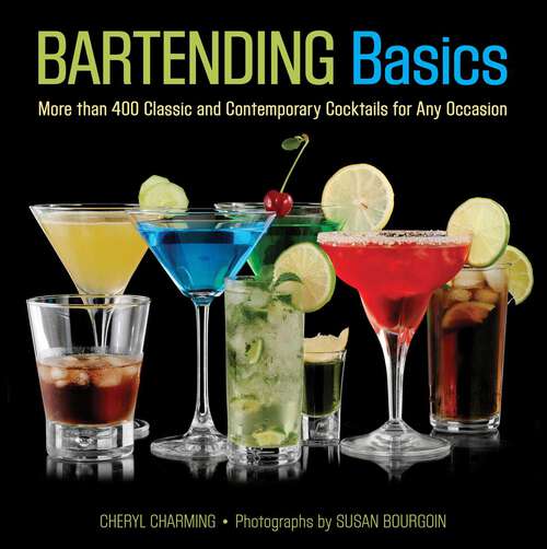 Book cover of Knack Bartending Basics: More than 400 Classic and Contemporary Cocktails for Any Occasion (Knack: Make It Easy)