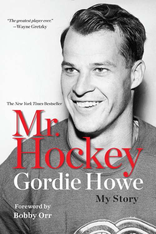 Book cover of Mr. Hockey: My Story