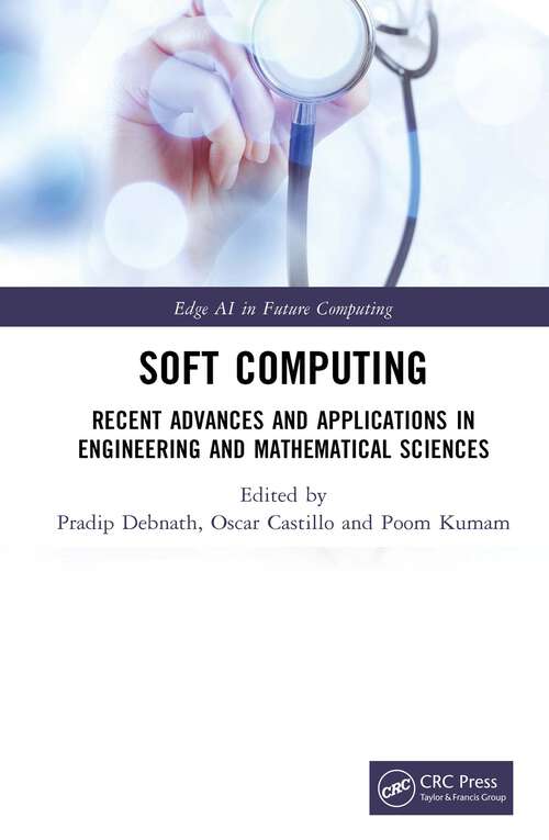 Book cover of Soft Computing: Recent Advances and Applications in Engineering and Mathematical Sciences (Edge AI in Future Computing)