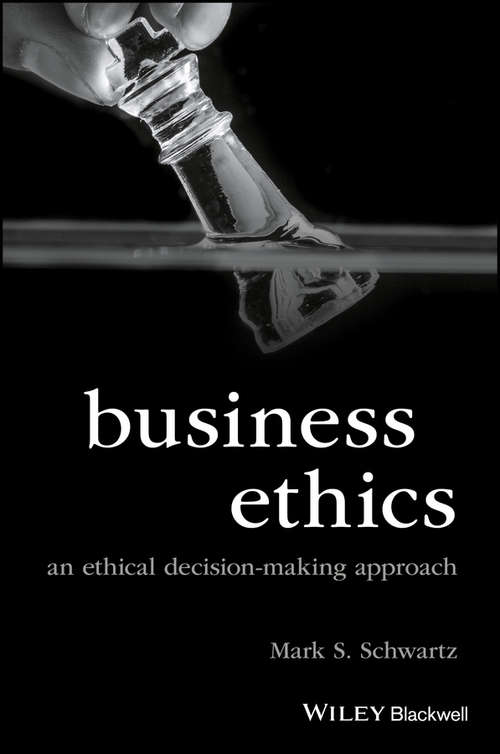 Book cover of Business Ethics: An Ethical Decision-Making Approach (Foundations of Business Ethics)