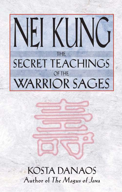Book cover of Nei Kung: The Secret Teachings of the Warrior Sages