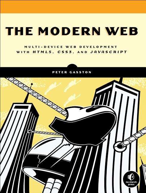 Book cover of The Modern Web: Multi-Device Web Development with HTML5, CSS3, and Javascript