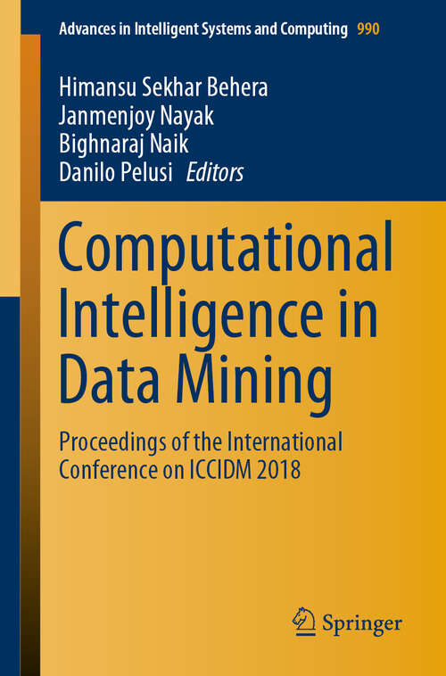 Computational Intelligence in Data Mining: Proceedings of the International Conference on ICCIDM 2018 (Advances in Intelligent Systems and Computing #990)