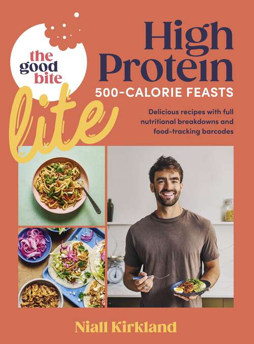 Book cover of The Good Bite Lite: 500-Calorie feasts, delicious recipes with full nutritional breakdowns and food-tracking barcodes