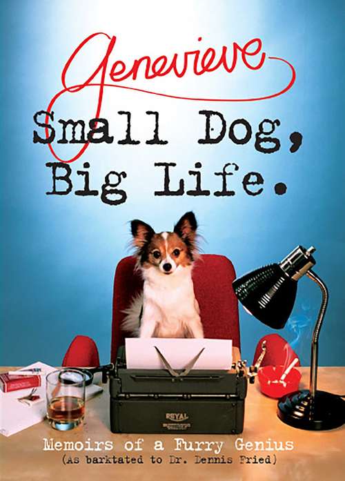 Book cover of Small Dog, Big Life