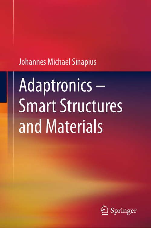 Book cover of Adaptronics – Smart Structures and Materials (1st ed. 2021)