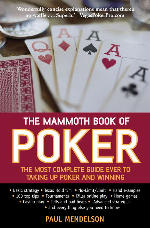 Book cover of The Mammoth Book of Poker: The Most Complete Guide Ever To Taking Up Poker And Winning (Mammoth Books)