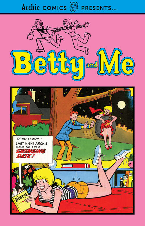 Book cover of Betty and Me Vol. 1 (Archie Comics Presents)