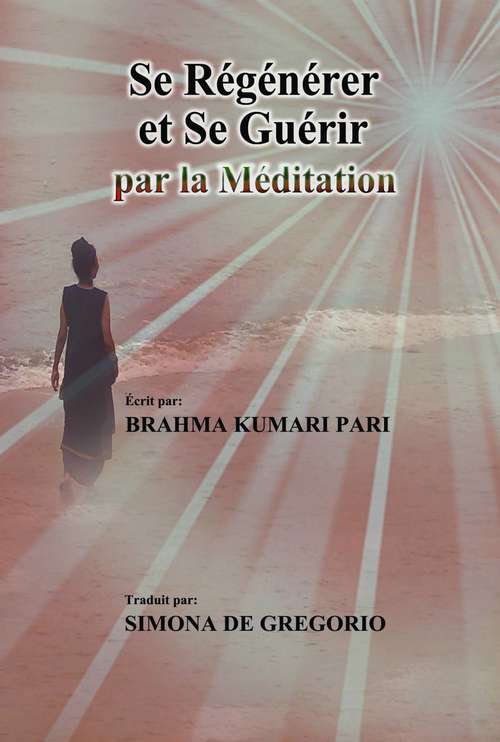 Book cover of Se Régénérer et se Guérir par la Méditation