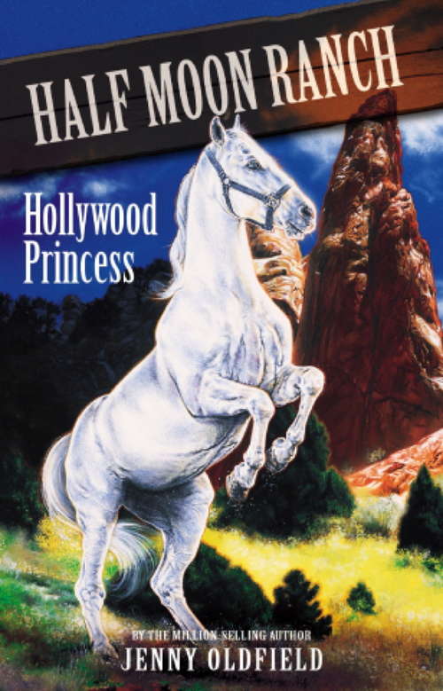 Book cover of Hollywood Princess: Book 8 (Horses of Half Moon Ranch #8)
