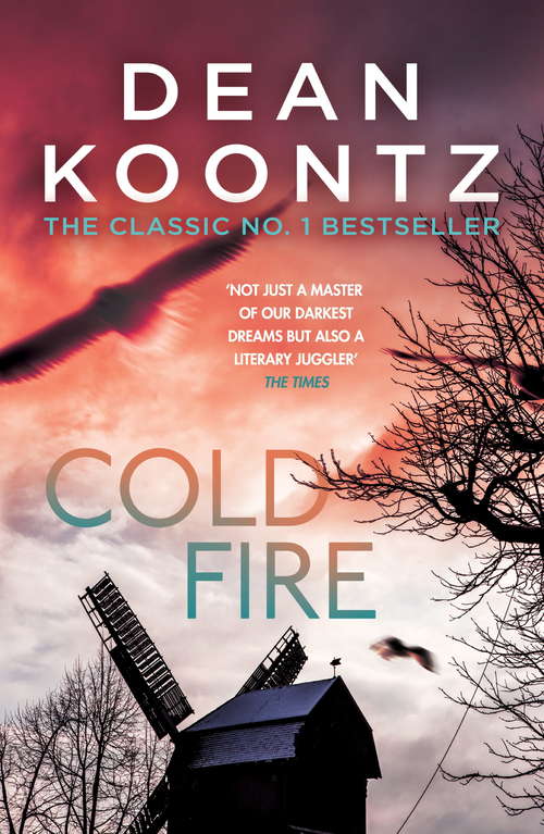 Book cover of Cold Fire: An unmissable, gripping thriller from the number one bestselling author