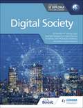 Book cover of Digital Society for the IB Diploma