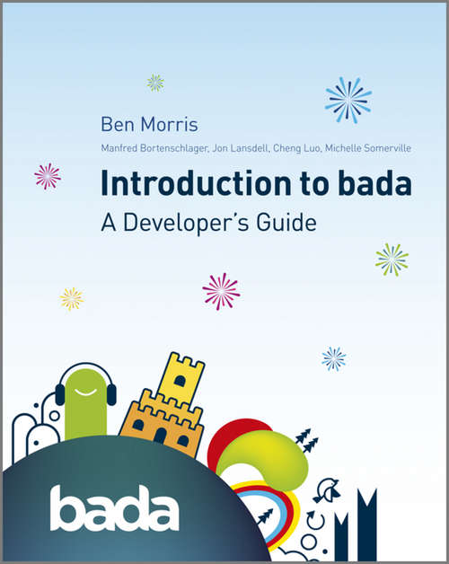 Introduction to bada: A Developer's Guide, 1st Edition