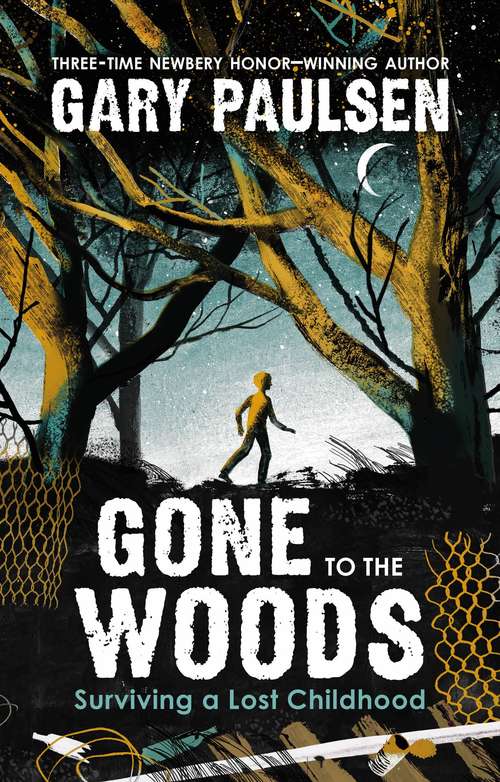Book cover of Gone to the Woods: Surviving a Lost Childhood