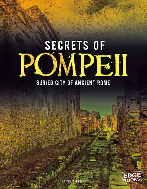 Book cover of Secrets of Pompeii: Buried City of Ancient Rome