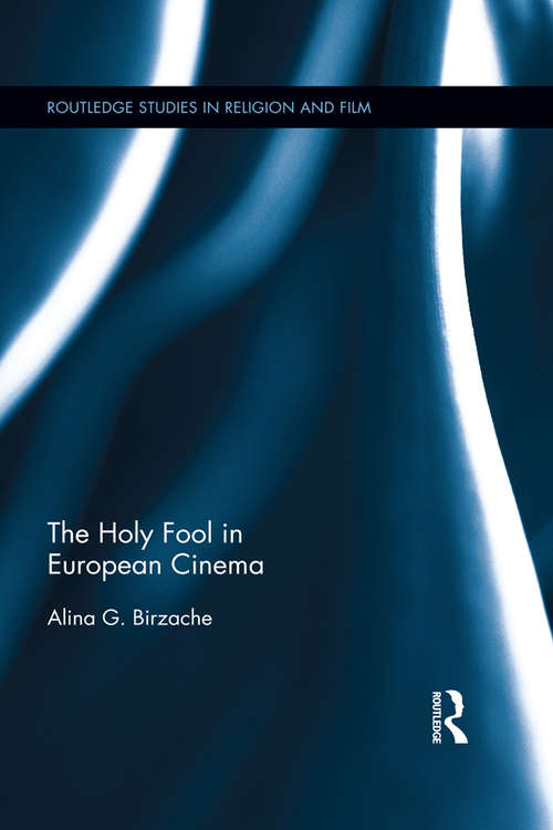 Book cover of The Holy Fool in European Cinema (Routledge Studies in Religion and Film)