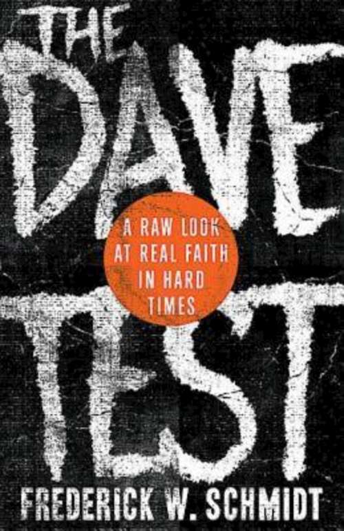 The Dave Test: A Raw Look at Real Faith in Hard Times