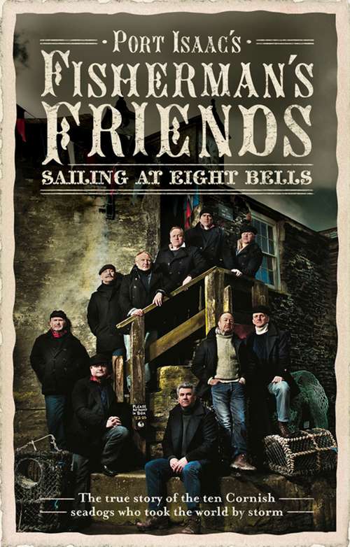 Fisherman's Friends: Sailing at Eight Bells