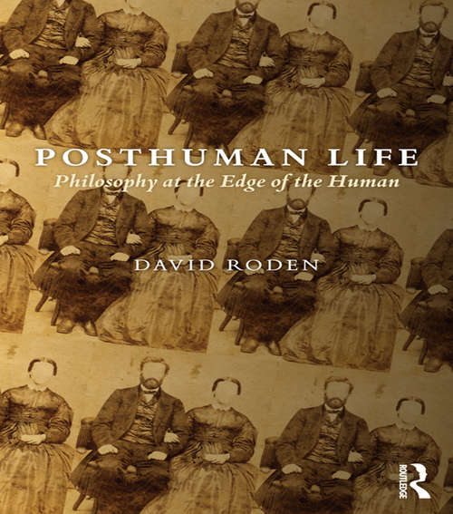 Book cover of Posthuman Life: Philosophy at the Edge of the Human