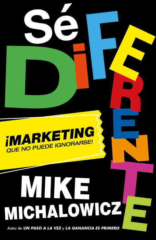 Book cover of Sé diferente: ¡Marketing que no puede ignorarse!