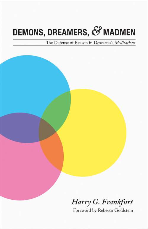 Book cover of Demons, Dreamers, and Madmen: The Defense of Reason in Descartes's Meditations