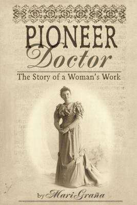 Book cover of Pioneer Doctor: The Story of a Woman's Work