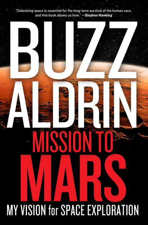 Book cover of Mission to Mars: My Vision for Space Exploration